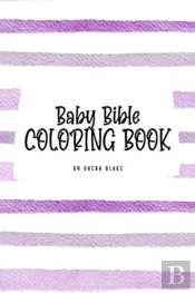 Baby Bible Coloring Book For Children (6x9 Coloring Book / Activity Book)
