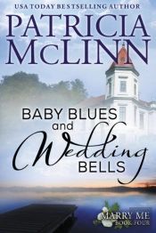 Baby Blues And Wedding Bells (Marry Me Series, Book 4)