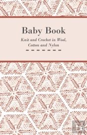 Baby Book - Knit And Crochet In Wool, Cotton And Nylon