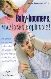 Baby-Boomers, Visez La Santé Optimale !