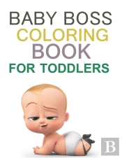 Baby Boss Coloring Book For Toddlers