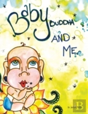 Baby Buddha And Me