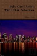 Baby Carol Anne'S Wild Urban Adventure