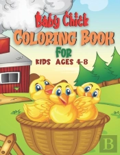 Baby Chick Coloring Book For Kids  Ages 4-8