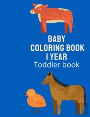 Baby Coloring Book 1 Year Toddler Book.