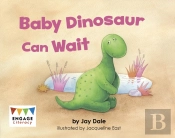 Baby Dinosaur Can Wait