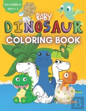 Baby Dinosaur Coloring Book For Toddlers Ages 1-3