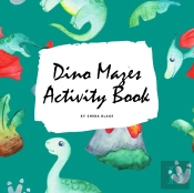 Baby Dinosaur Mazes Activity Book For Children (8.5x8.5 Puzzle Book / Activity Book)