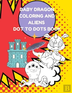 Bertrand.pt - Baby Dragon Coloring And Aliens Dot To Dots Book