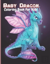 Baby Dragon Coloring  Book For Kids