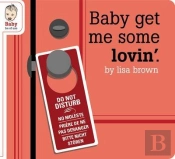 Baby Get Me Some Lovin