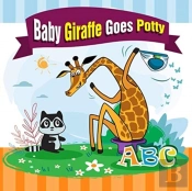 Baby Giraffe Goes Potty.: The Funniest A