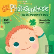 Baby Loves Photosynthesis On St. Patrick'S Day!