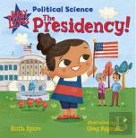 Baby Loves Political Science: The Presidency!