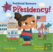 Baby Loves Political Science: The Presidency!