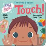 Baby Loves The Five Senses: Touch!