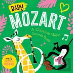 Baby Mozart: A Classical Music Sound Book (With 6 Magical Melodies)