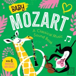 Bertrand.pt - Baby Mozart: A Classical Music Sound Book (With 6 Magical Melodies)