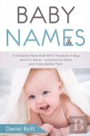 Baby Names: A Complete Name Book With Thousands Of Boys And Girls Names - Including The Means And Origins Behind Them