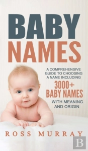 Baby Names: A Comprehensive Guide To Cho