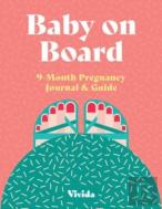 Baby On Board: 9 Month Pregnancy Journal And Guide