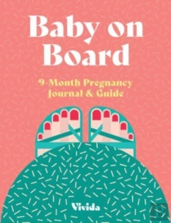 Bertrand.pt - Baby On Board: 9 Month Pregnancy Journal And Guide