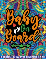 Baby On Board Pregnancy Quotes Coloring Book