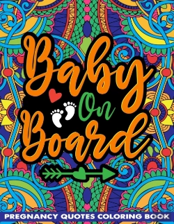 Bertrand.pt - Baby On Board Pregnancy Quotes Coloring Book