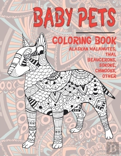 Bertrand.pt - Baby Pets - Coloring Book - Alaskan Malamutes, Thai, Beaucerons, Sokoke, Chinooks, Other