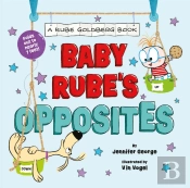 Baby Rube'S Opposites (A Rube Goldberg Book)