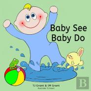 Baby See. Baby Do.