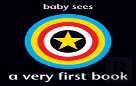 Baby Sees: A Very First Book