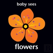 Baby Sees - Flowers