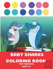 Baby Sharks Coloring Book For Toddlers Aged 2-5