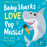 Baby Sharks Love Pop Music! - Lift The Flap
