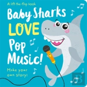 Baby Sharks Love Pop Music! - Lift The Flap