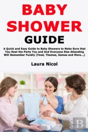 Baby Shower Guide: A Quick And Easy Guid