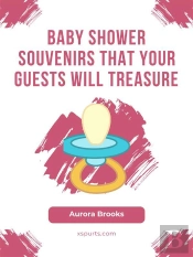 Baby Shower Souvenirs That Your Guests Will Treasure