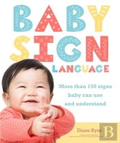Baby Sign Language: More Than 150 Signs Baby Can Use And Understand - Easy Peasy