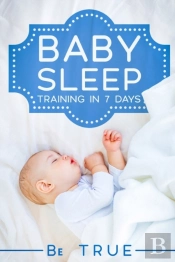 Baby Sleep Training In 7 Days
