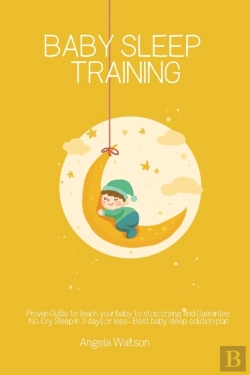 Bertrand.pt - Baby Sleep Training - Proven Guide To Teach Your Baby To Stop Crying And Guarantee No-Cry Sleep In 3 Days Or Less - Best Baby Sleep Solution Plan