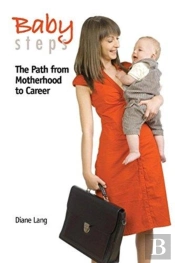 Baby Steps: The Path From Motherhood To Career