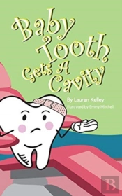 Baby Tooth Gets A Cavity (Softcover)