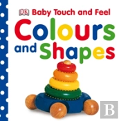 Baby Touch And Feel Colours And Shapes