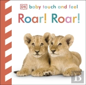 Baby Touch And Feel Roar! Roar!