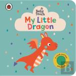 Baby Touch: My Little Dragon