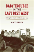 Baby Trouble In The Last Best West