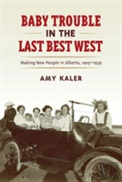 Baby Trouble In The Last Best West
