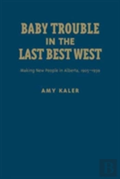 Baby Trouble In The Last Best West
