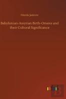Babylonian-Assyrian Birth-Omens And Their Cultural Significance